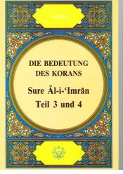 Die Bedeutung des Korans, Teil 3 und 4